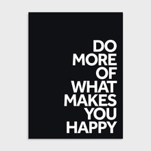 Load image into Gallery viewer, Poster - Do more what makes you happy!
