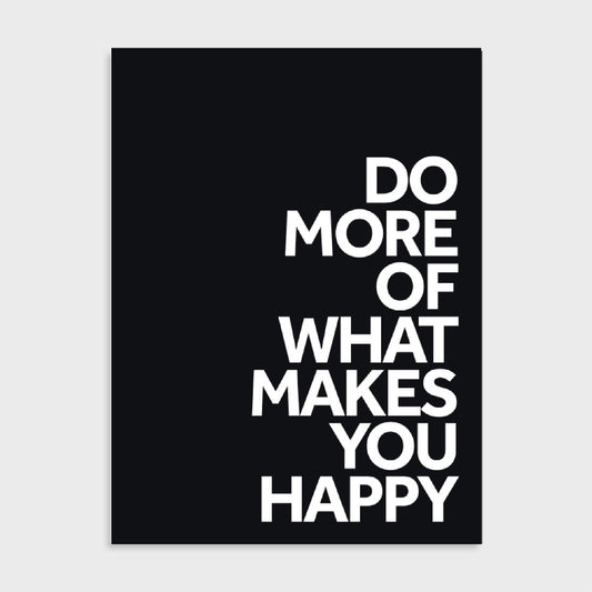 Tekstposter Do more of what makes you happy (Dark)