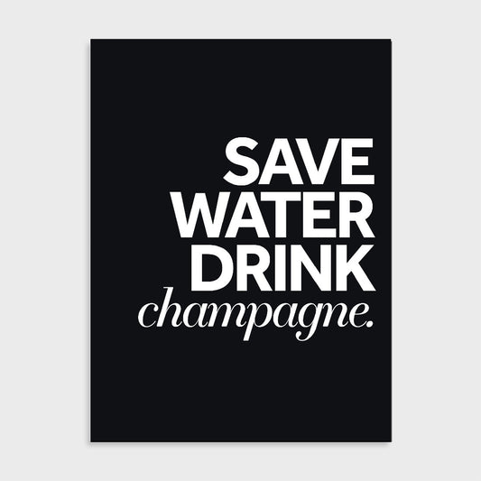 Tekstposter Save water drink champagne (Dark)