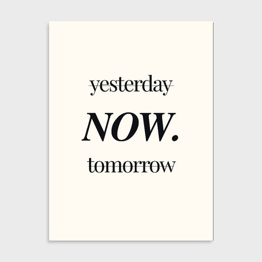 Tekstposter Yesterday NOW tomorrow in beige tinten